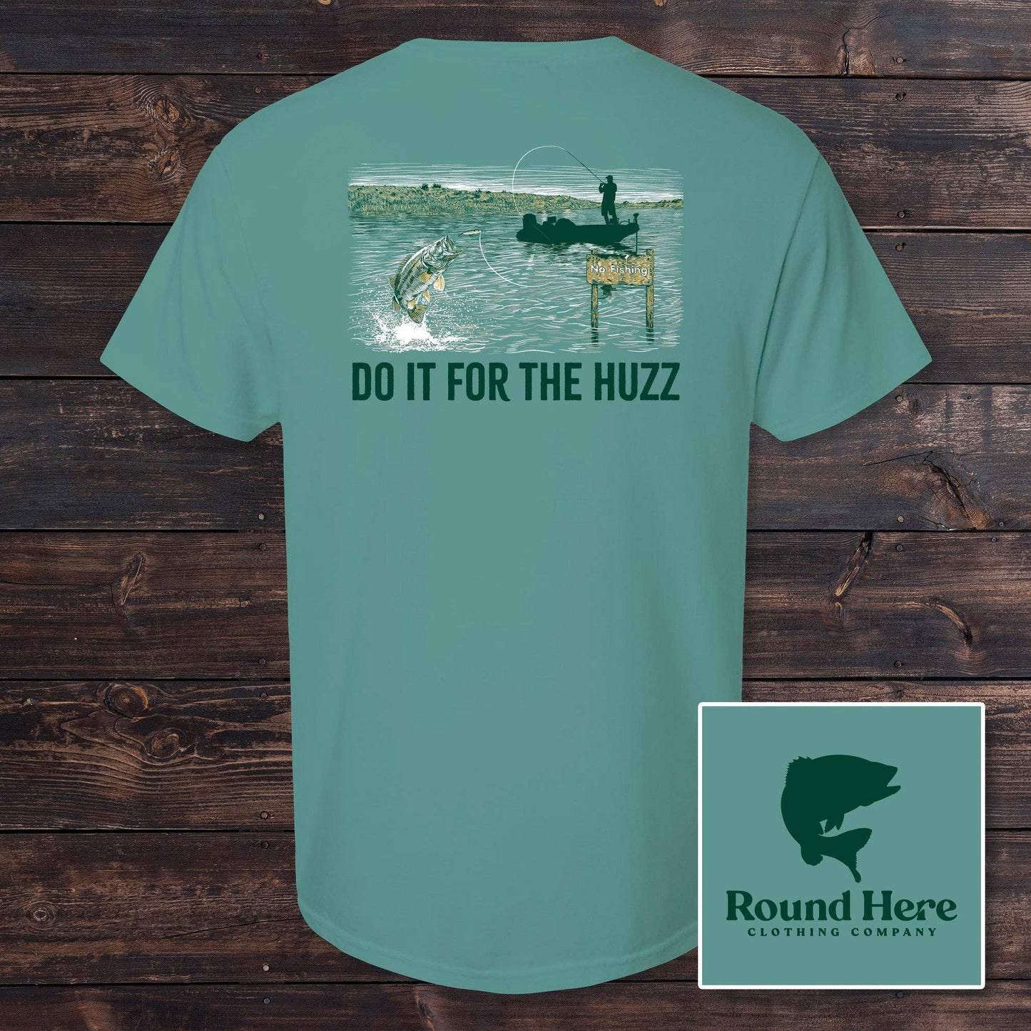 'Round Here Clothing Huzz No Fishing